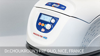 Dr.CHOUKROUN’s PRF DUO, NICE, FRANCE